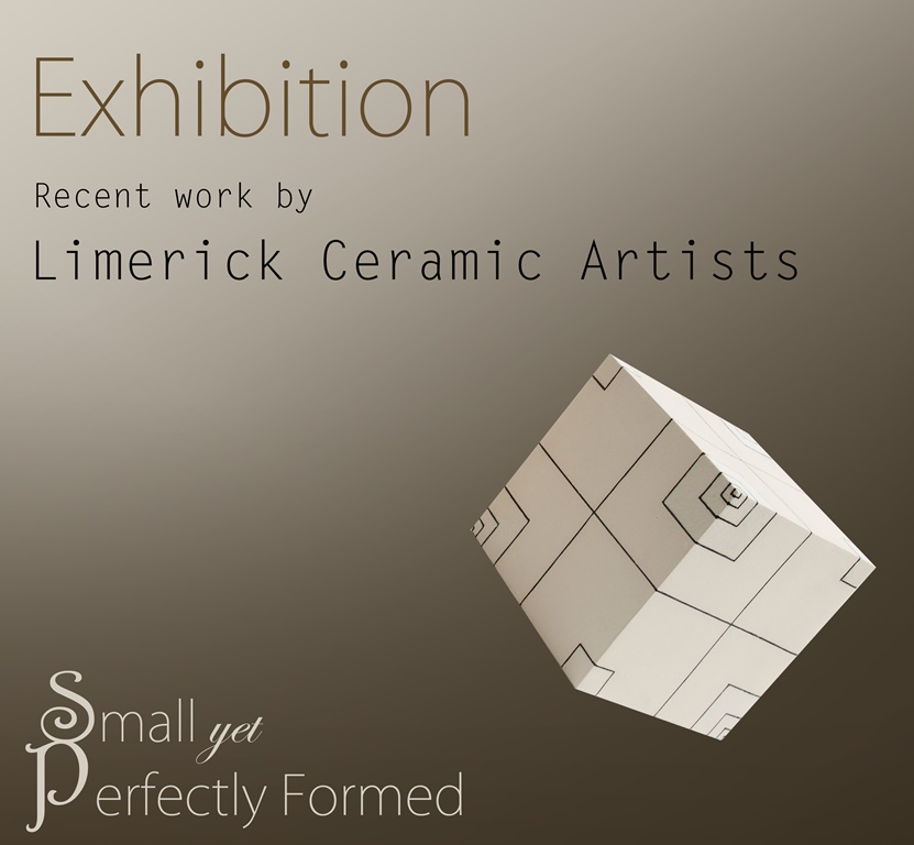 Small, yet perfectly formed - Limerick Ceramic Artists