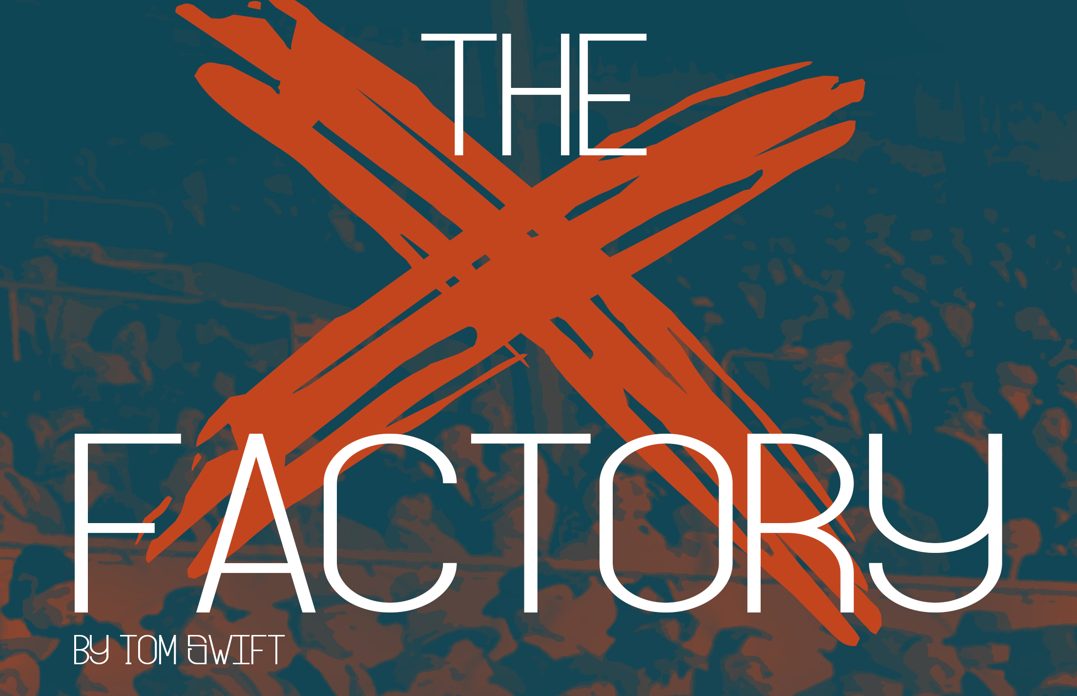 The X-Factory