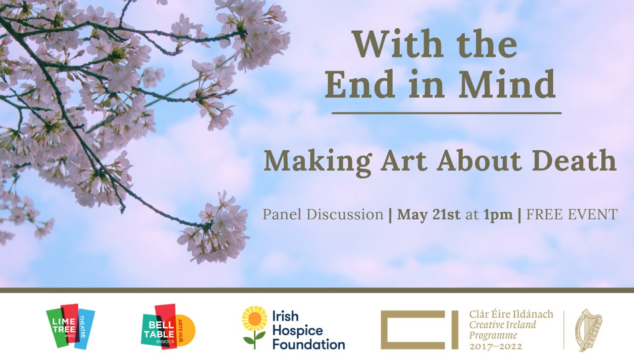 With the End in Mind – Making Art About Death is a Zoom panel discussion taking place on Friday, May 21st