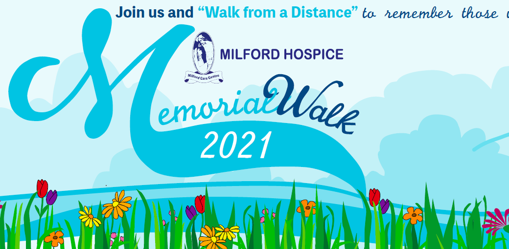 Milford Hospice Memorial Walk 2021 will take place from Sunday, May 23rd to Thursday, May 27th.