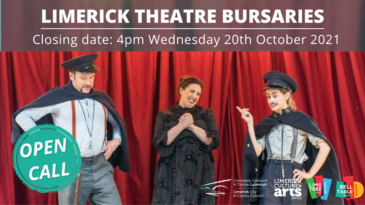 Limerick Theatre Bursaries Autumn 2021 Limerick Theatre Bursaries Autumn 2021 - An open call for the Limerick Theatre Bursaries Awards Scheme, in partnership with the Lime Tree Theatre, has been announced.