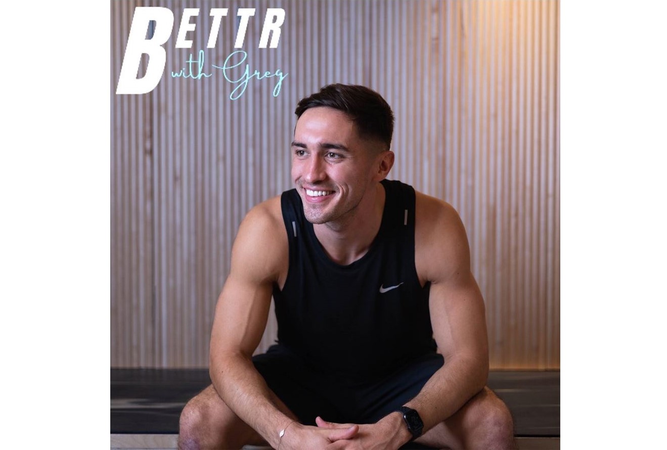 BETTR With Greg BETTR With Greg - The Greg O Shea new fitness app will allow people to workout live with the former Love Island star