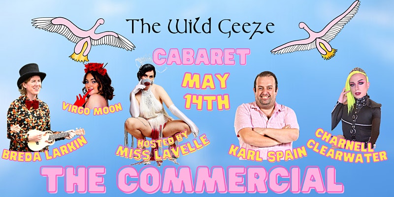 Wild Geeze Cabaret will flock to Limerick this Saturday, May 14 for a jam-packed Queer night at the Commercial, Catherine Street